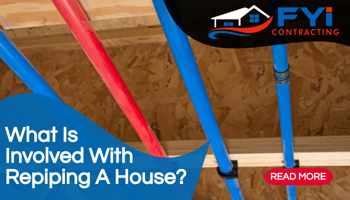  What is involved with repiping a house?