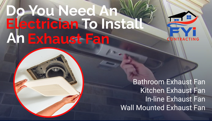  Do You Need an Electrician to Install an Exhaust Fan?